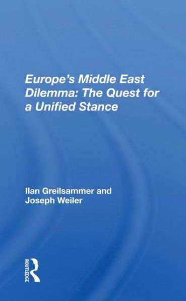 Europe's Middle East Dilemma: The Quest For A Unified Stance