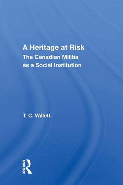 A Heritage At Risk: The Canadian Militia As Social Institution