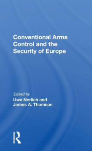 Title: Conventional Arms Control And The Security Of Europe, Author: Uwe Nerlich