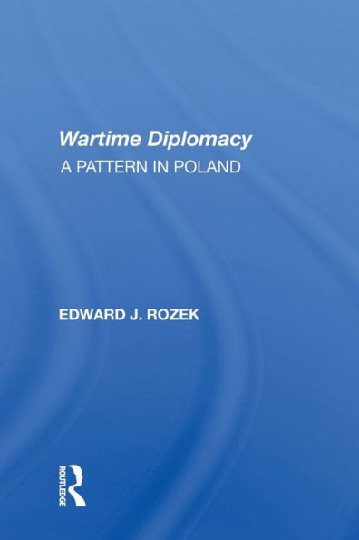 Allied Wartime Diplomacy: A Pattern In Poland