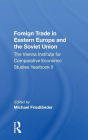 Foreign Trade In Eastern Europe And The Soviet Union: The Vienna Institute For Comparative Economic Studies Yearbook Ii