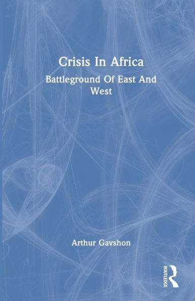 Crisis Africa: Battleground Of East And West