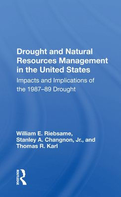 Drought And Natural Resources Management In The United States: Impacts And Implications Of The 1987-89 Drought / Edition 1