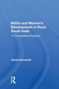 Title: Ngos And Women's Development In Rural South India: A Comparative Analysis / Edition 1, Author: Vanita Viswanath