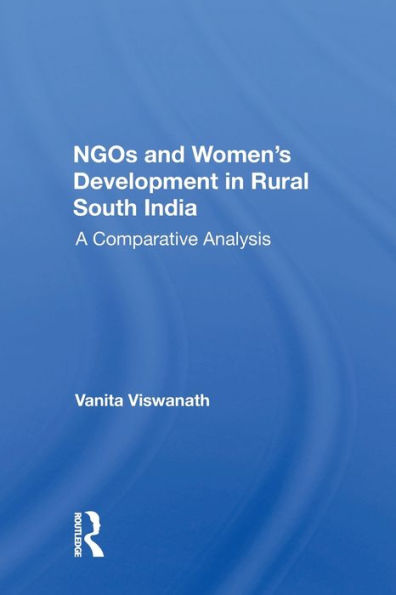 Ngos And Women's Development In Rural South India: A Comparative Analysis / Edition 1