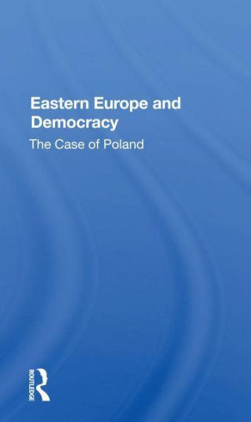 Eastern Europe And Democracy: The Case Of Poland