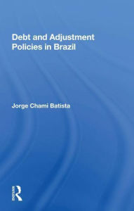 Title: Debt and Adjustment Policies in Brazil, Author: Jorge Chami Batista