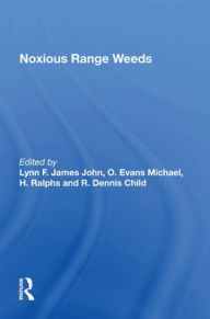 Title: Noxious Range Weeds, Author: Lynn F James