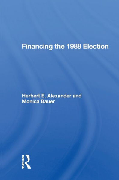 Financing the 1988 Election / Edition 1