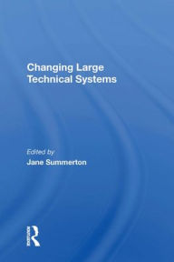 Title: Changing Large Technical Systems, Author: Jane Summerton