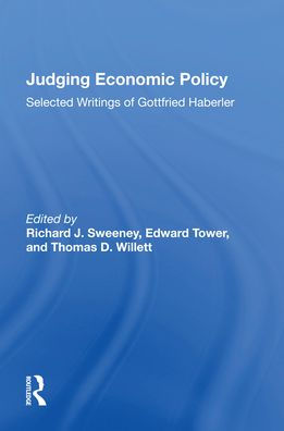 Judging Economic Policy: Selected Writings Of Gottfried Haberler