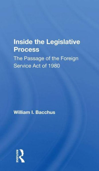 Inside The Legislative Process: Passage Of Foreign Service Act 1980