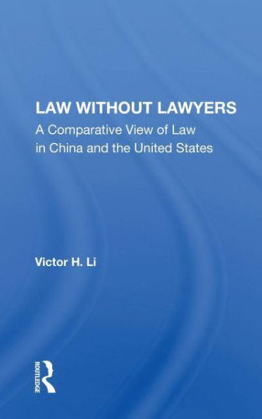 Law Without Lawyers: A Comparative View Of The United States And China