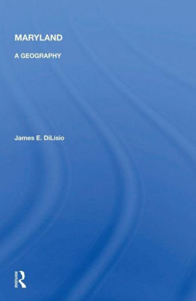 Maryland: A Geography