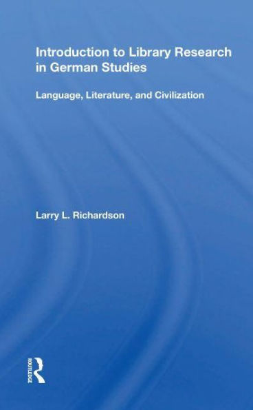Introduction To Library Research German Studies: Language, Literature, And Civilization