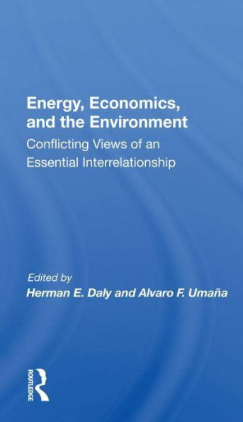 Energy, Economics, And The Environment: Conflicting Views Of An Essential Interrelationship