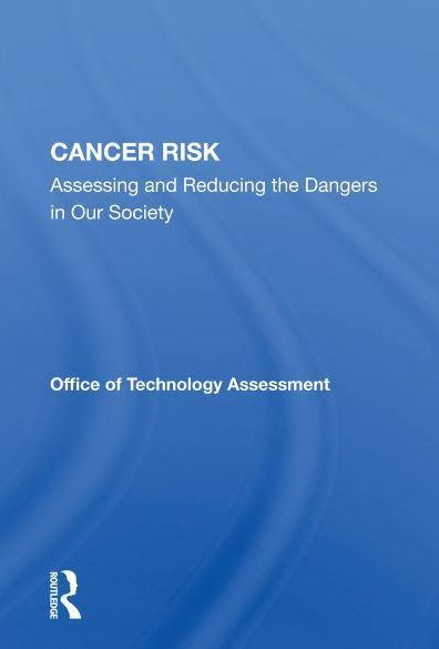 Cancer Risk: Assessing And Reducing The Dangers Our Society