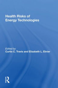Title: Health Risks Of Energy Technologies, Author: Curtis Travis