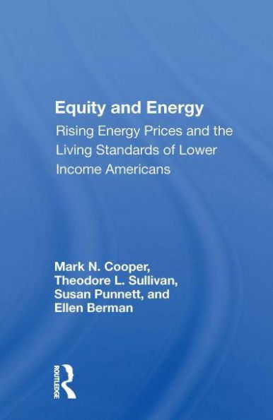 Equity And Energy: Rising Energy Prices The Living Standards Of Lower Income Americans