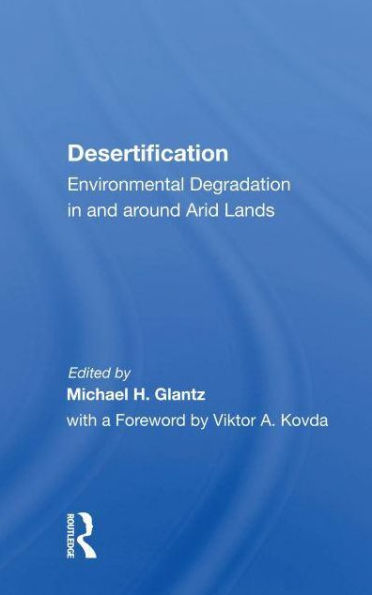 Desertification: Environmental Degradation And Around Arid Lands