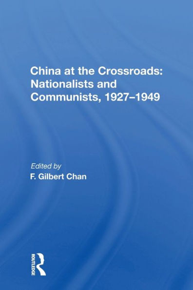 China at the Crossroads: Nationalists and Communists, 1927-1949 / Edition 1