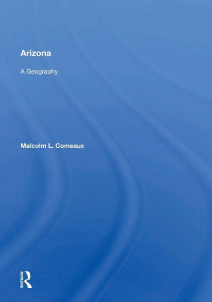 Arizona: A Geography / Edition 1