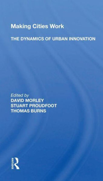 Making Cities Work: The Dynamics Of Urban Innovation