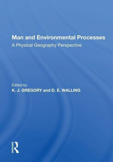 Man And Environmental Processes: A Physical Geography Perspective