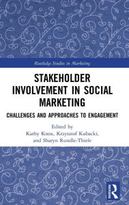 Title: Stakeholder Involvement in Social Marketing: Challenges and Approaches to Engagement, Author: Kathy Knox