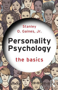 Title: Personality Psychology: The Basics / Edition 1, Author: Stanley Gaines Jr.