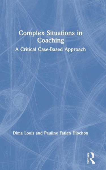 Complex Situations Coaching: A Critical Case-Based Approach