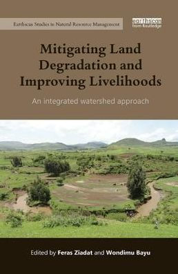 Mitigating Land Degradation and Improving Livelihoods: An Integrated Watershed Approach