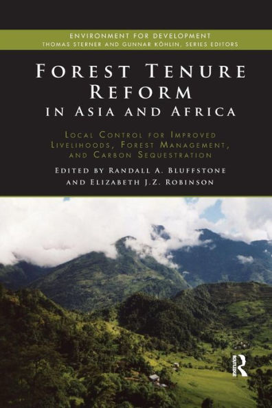 Forest Tenure Reform in Asia and Africa: Local Control for Improved Livelihoods, Forest Management, and Carbon Sequestration / Edition 1