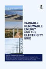 Variable Renewable Energy and the Electricity Grid / Edition 1