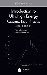 Title: Introduction To Ultrahigh Energy Cosmic Ray Physics, Author: Pierre Sokolsky