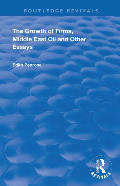 The Growth of Firms, Middle East Oil and Other Essays / Edition 1