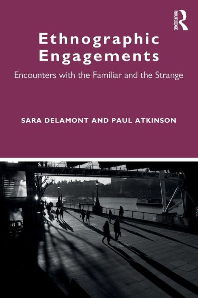 Ethnographic Engagements: Encounters with the Familiar and Strange