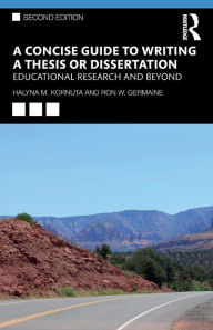 Title: A Concise Guide to Writing a Thesis or Dissertation: Educational Research and Beyond / Edition 2, Author: Halyna M. Kornuta