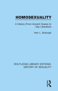 Title: Homosexuality: A History (From Ancient Greece to Gay Liberation), Author: Vern L. Bullough