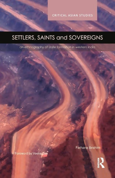 Settlers, Saints and Sovereigns: An Ethnography of State Formation Western India