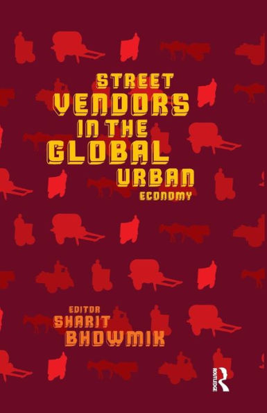 Street Vendors the Global Urban Economy