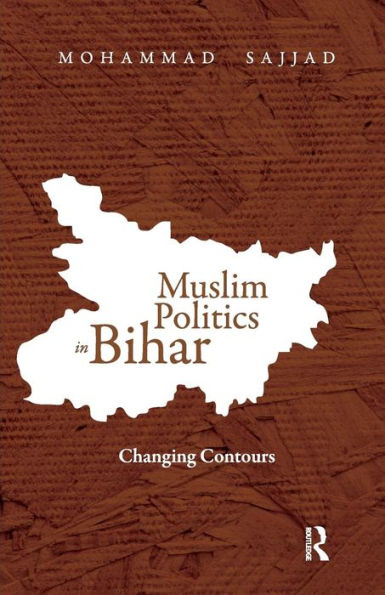 Muslim Politics in Bihar: Changing Contours / Edition 1