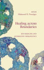 Healing across Boundaries: Bio-medicine and Alternative Therapeutics