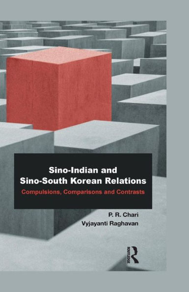 Sino-Indian and Sino-South Korean Relations: Comparisons and Contrasts / Edition 1