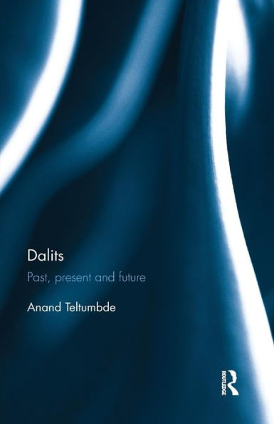 Dalits: Past, present and future / Edition 1