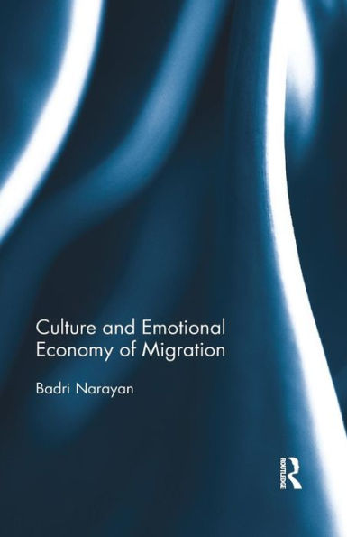 Culture and Emotional Economy of Migration / Edition 1