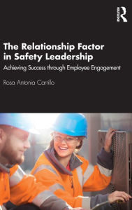 Free audio books online listen no download The Relationship Factor in Safety Leadership: Achieving Success through Employee Engagement by Rosa Antonia Carrillo in English 9780367177720