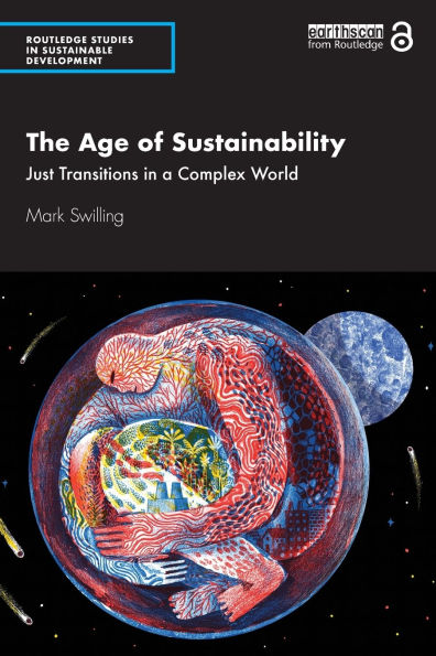 The Age of Sustainability: Just Transitions in a Complex World / Edition 1