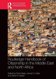 Title: Routledge Handbook of Citizenship in the Middle East and North Africa, Author: Roel Meijer