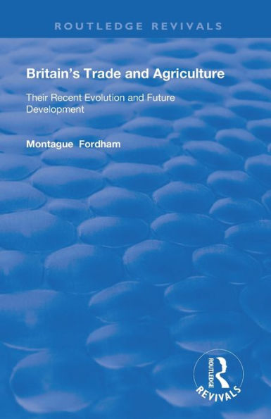 Britain's Trade and Agriculture: Their Recent Evolution and Future Development